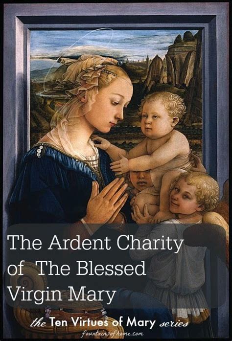 The Ardent Charity of The Blessed Virgin Mary .